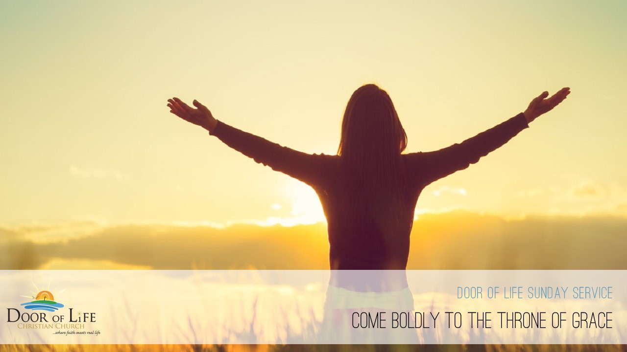 Come Boldly To The Throne Of Grace