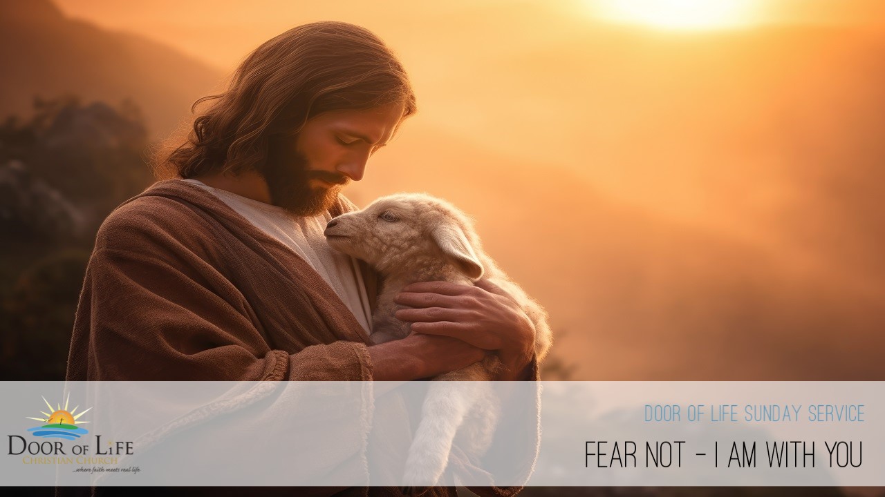 Fear Not - I Am With You