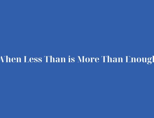 When Less Than Is More Than Enough (Karla Orgel)