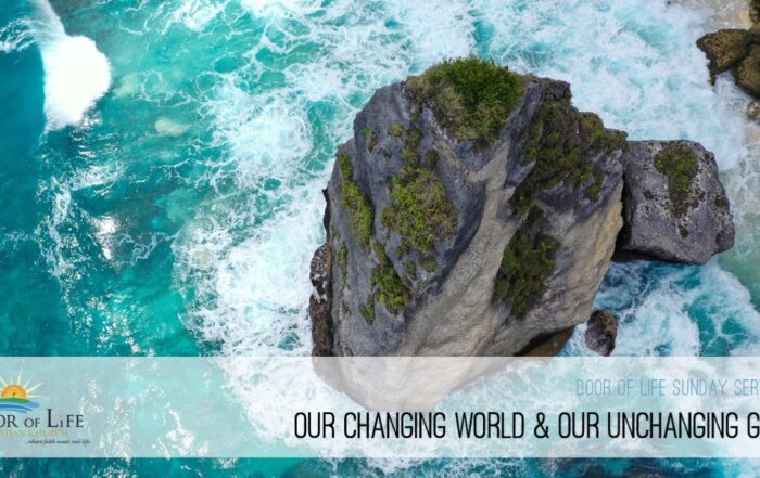 Our Changing World & Our Unchanging God