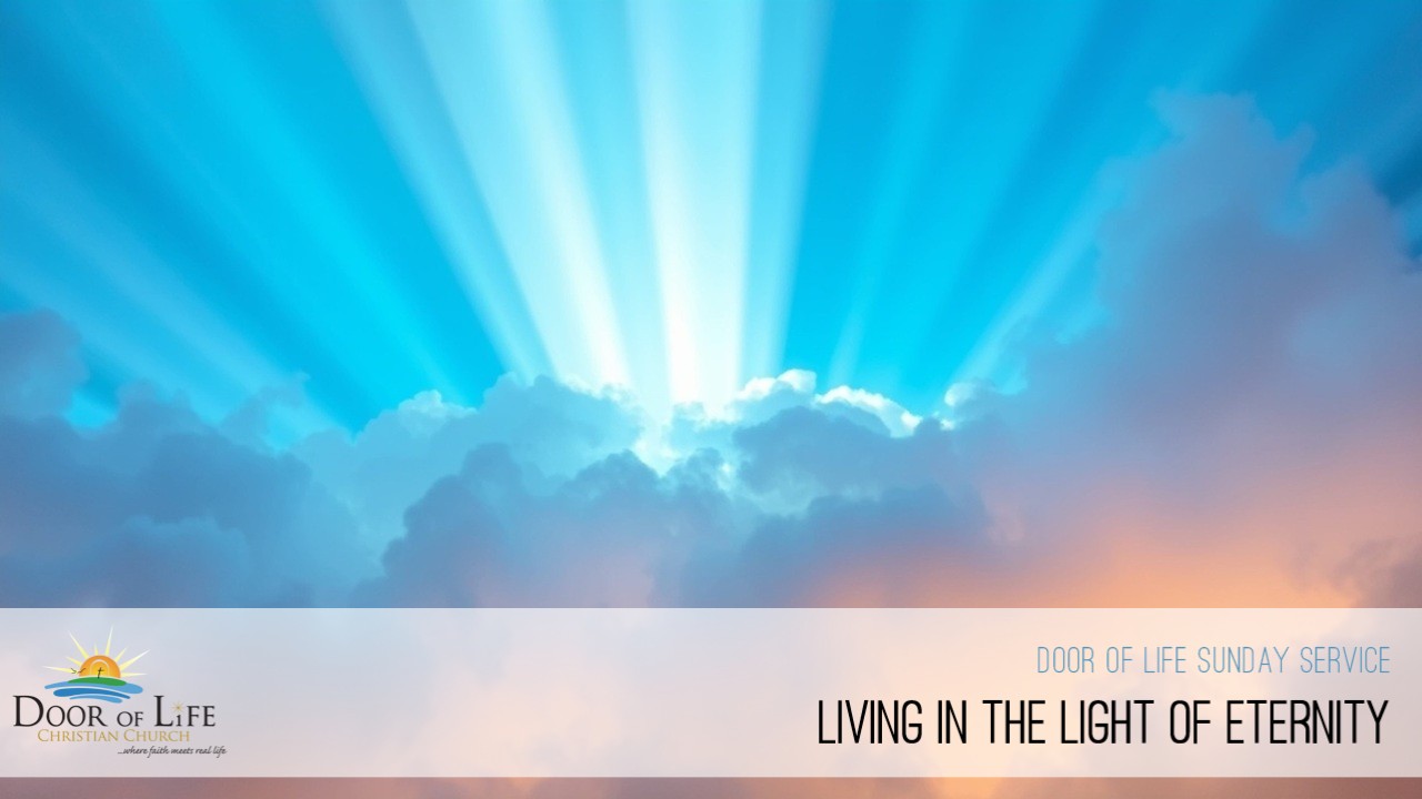 Living In The Light Of Eternity