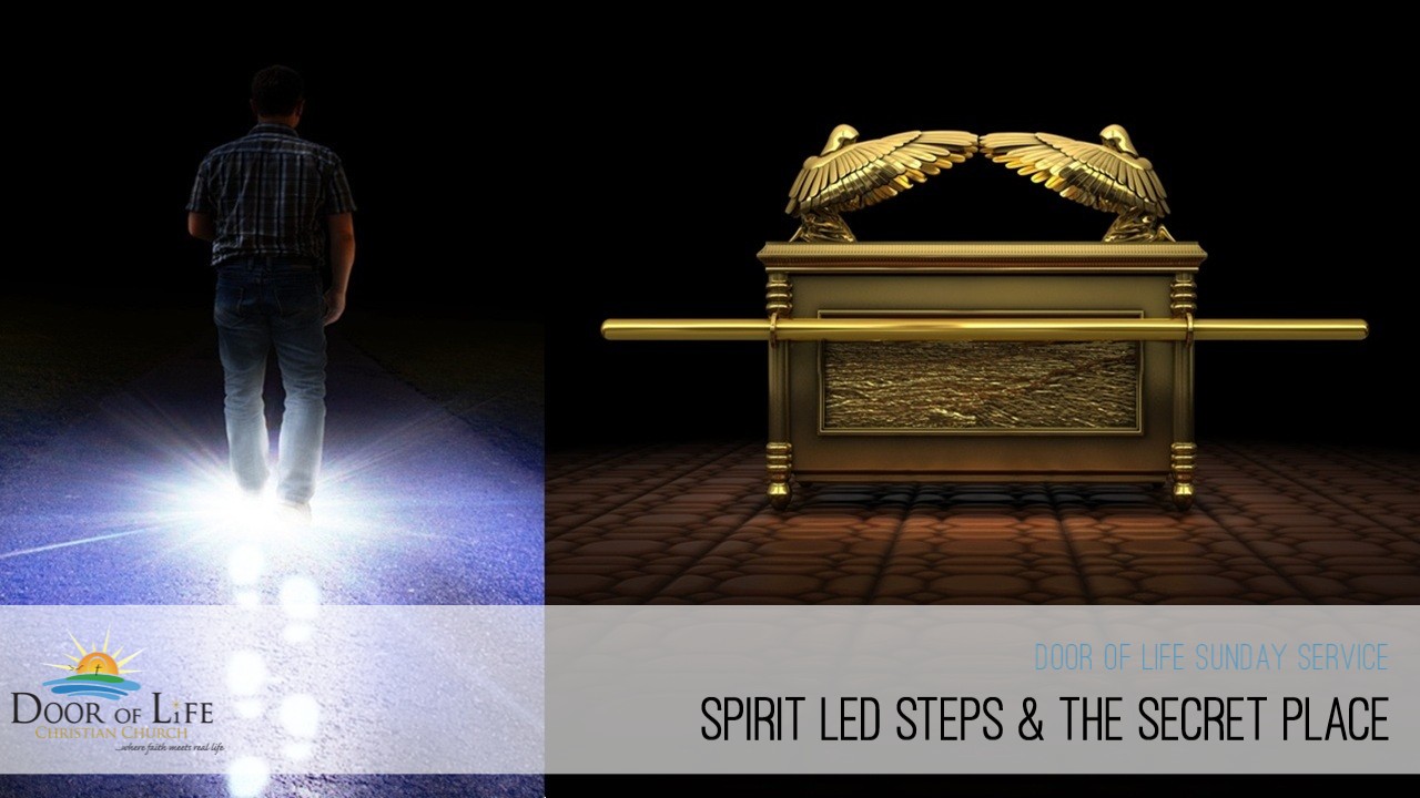Spirit Led Steps & The Secret Place